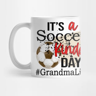 It's A Soccer Kinda Day Grandma Life Mug